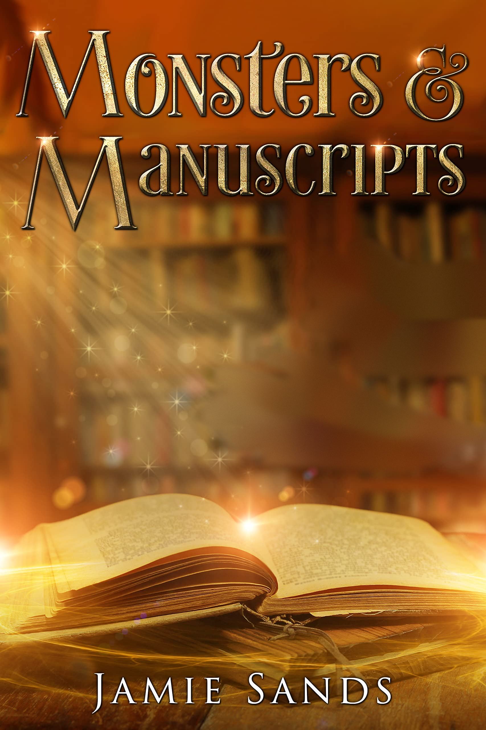Monsters & Manuscripts cover: an open book glowing on a library table, grey monster hands reaching from the shelves